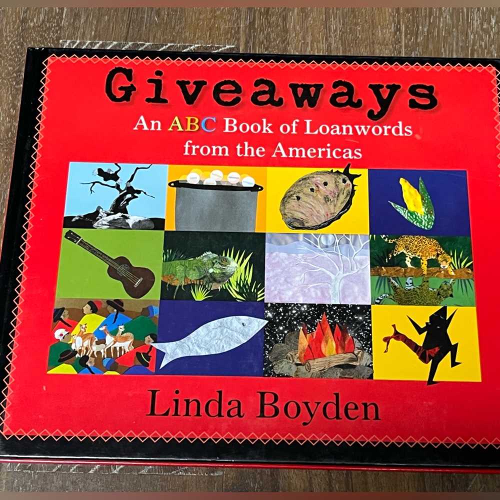 Giveaways An ABC Book of Loanwords From The Americans By Linda Boyden